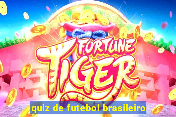 quiz de futebol brasileiro